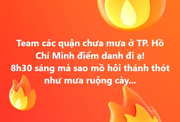 Nóng không chịu nổi, dân mạng TP.HCM mong mưa như mong mẹ đi chợ về, cập nhật tình hình “cầu mưa” liên tục ở các Quận - Ảnh 5.